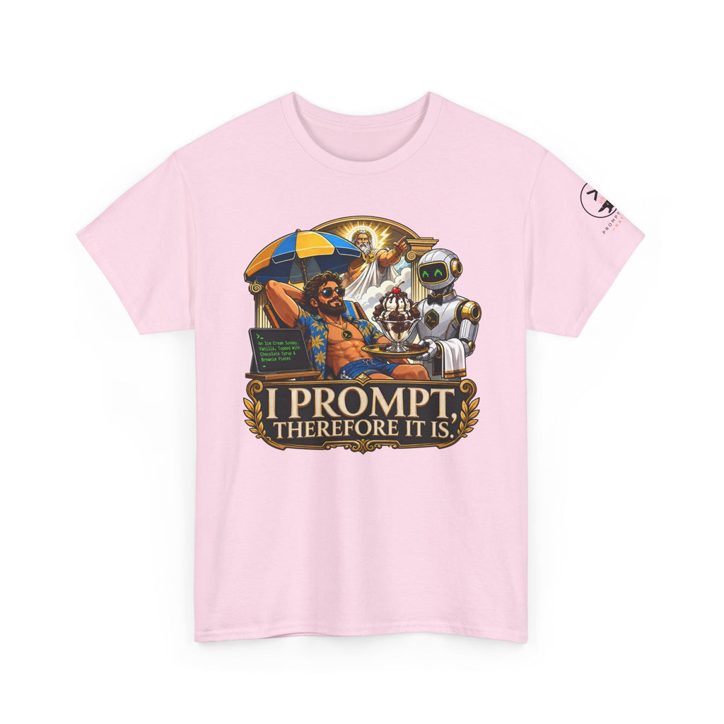 I Prompt, Therefore It Is.