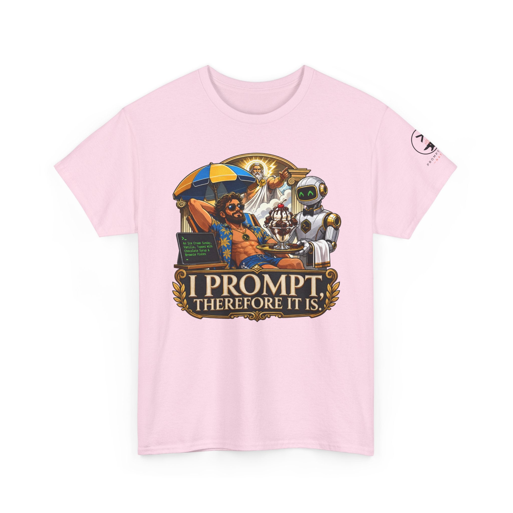 I Prompt, Therefore It Is.