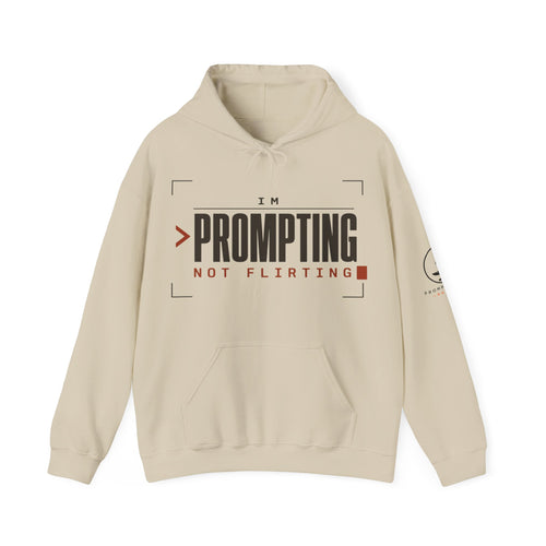 I'm Prompting, Not Flirting | AI Hoodie
