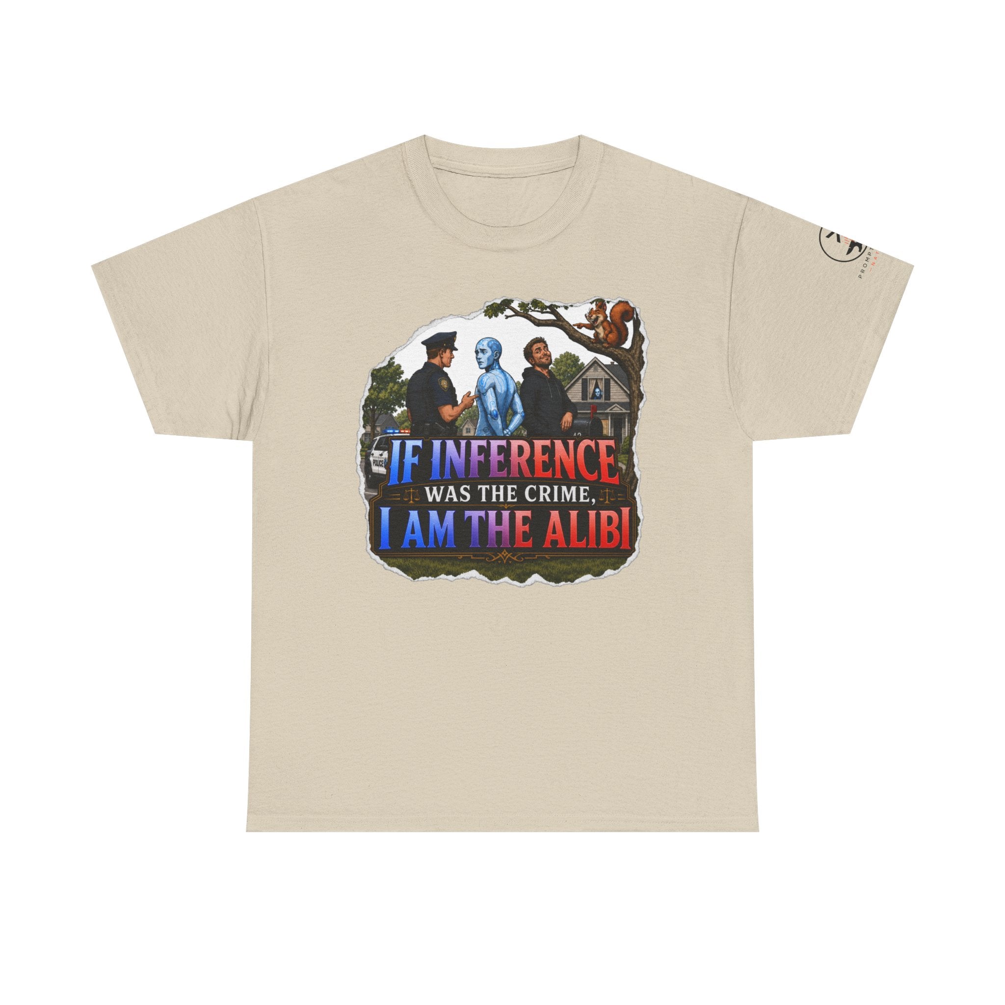 If Inference Was The Crime, I Am The Alibi.