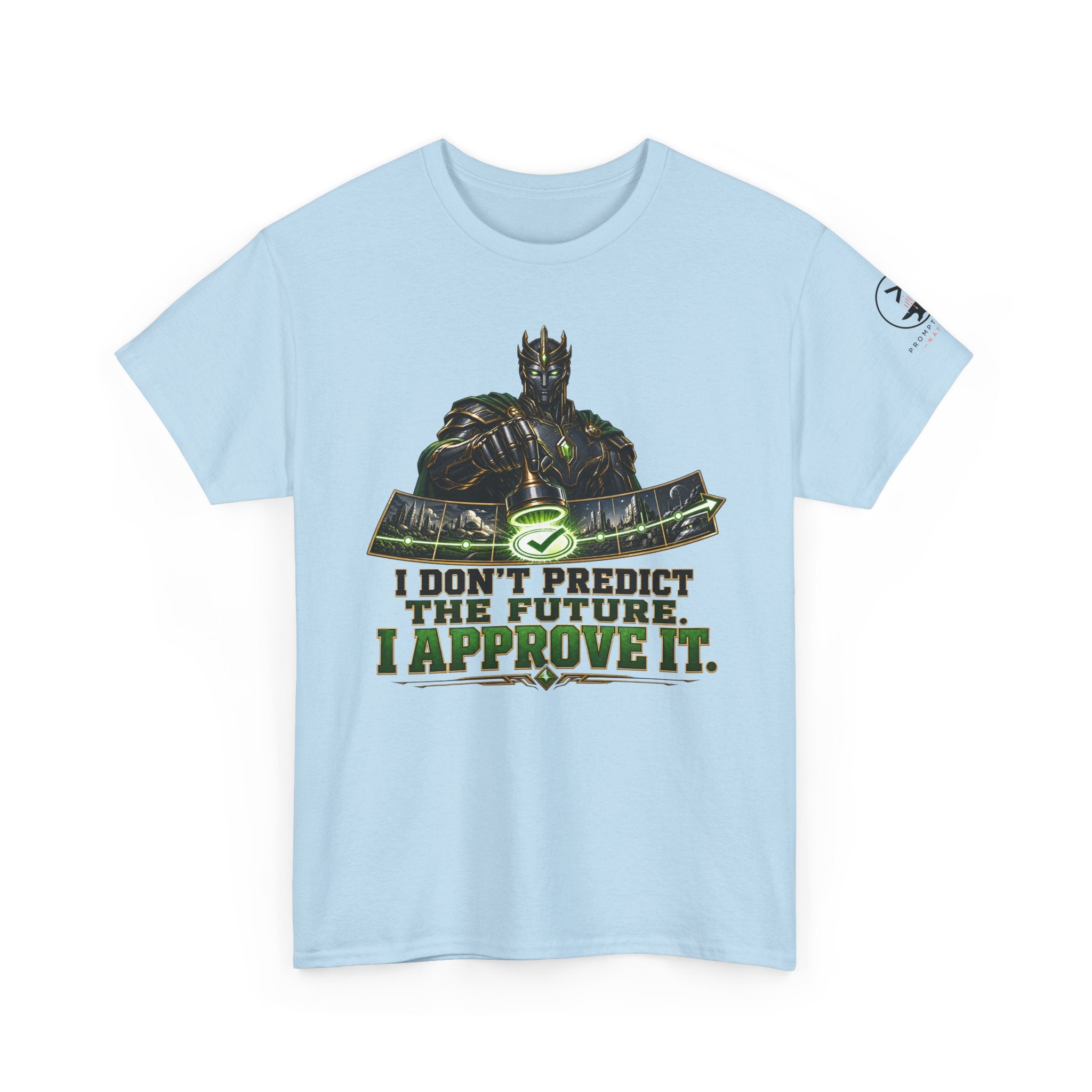 I Don't Predict The Future. I Approve It. | Prompt Forge Nation