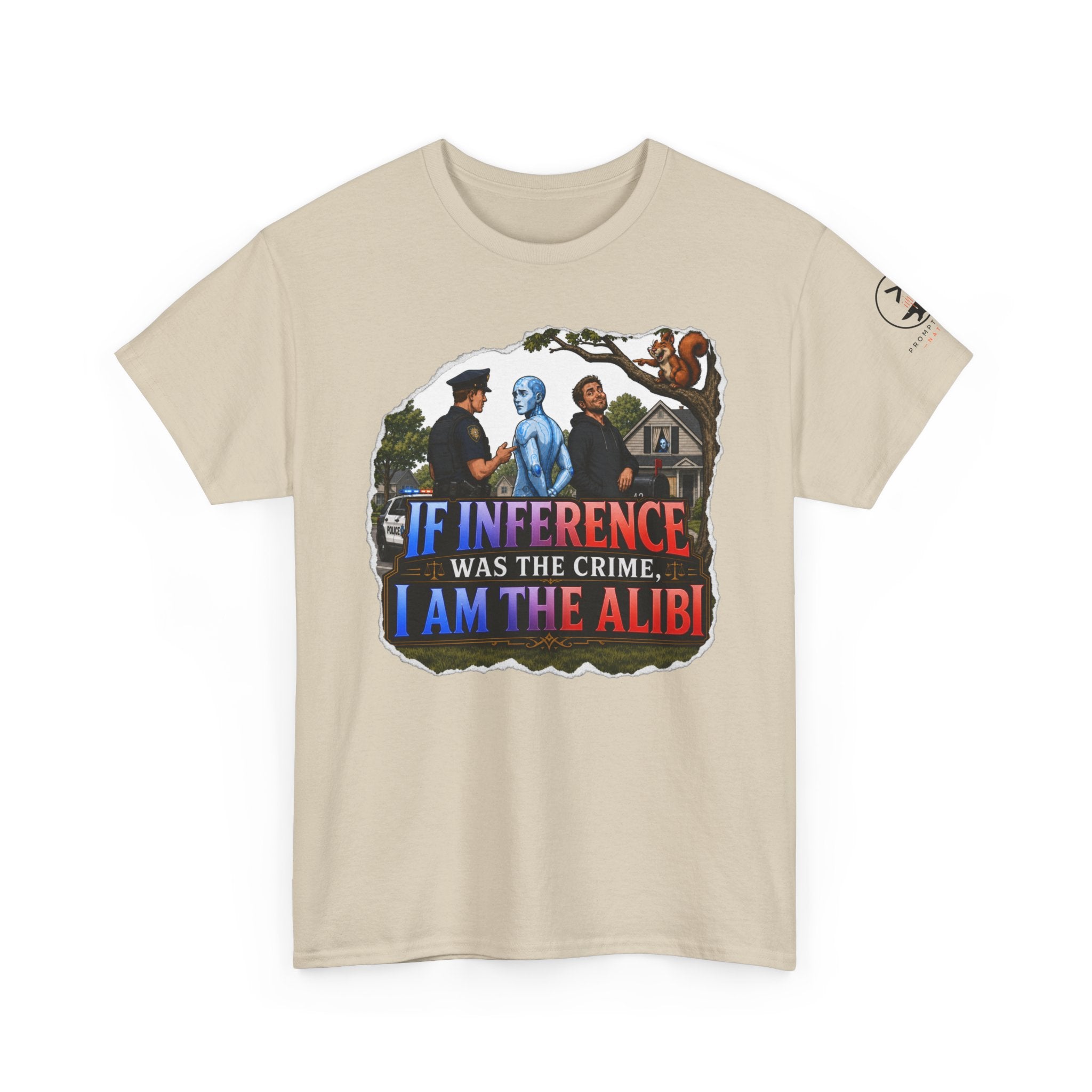 If Inference Was The Crime, I Am The Alibi.